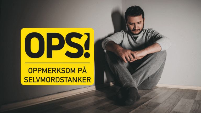 Oppmerksom på selvmordstanker – OPS!